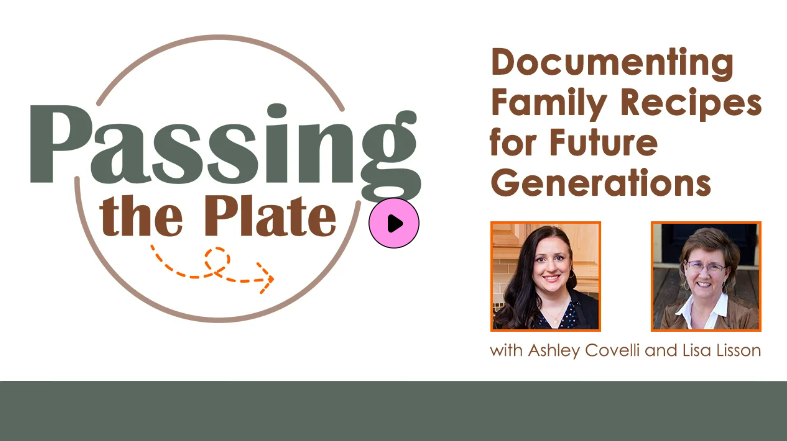 Video player image with the Passing the Plate logo and text that reads, "Documenting family recipes for future generations" with headshots of Ashley Covelli and Lisa Lisson.