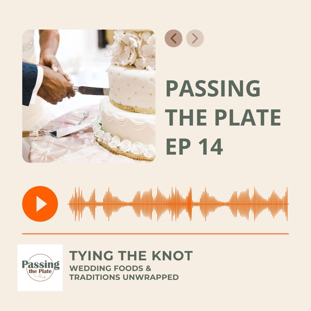 14: Tying the Knot: Wedding Foods & Traditions Unwrapped