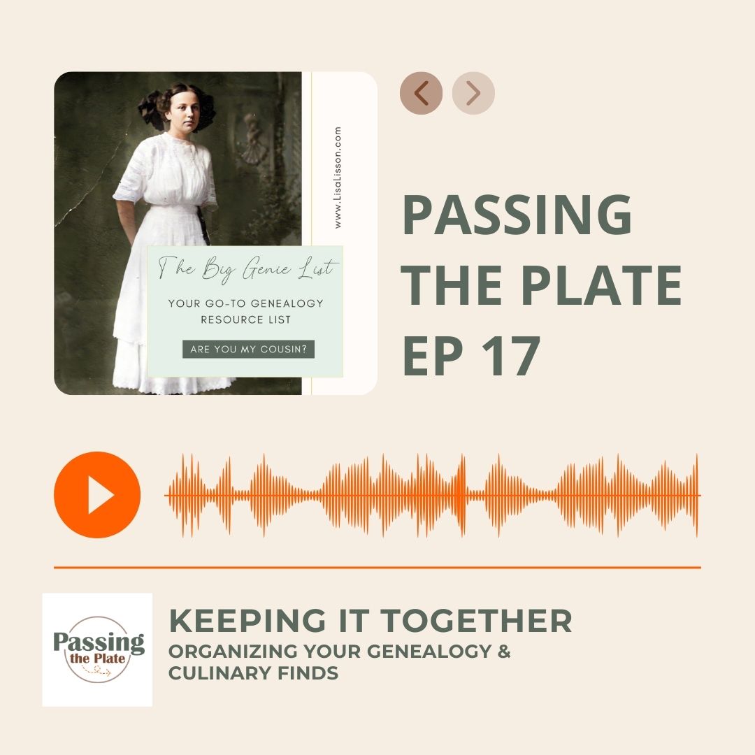 17: Keeping It Together: Organizing Your Genealogy & Culinary Finds