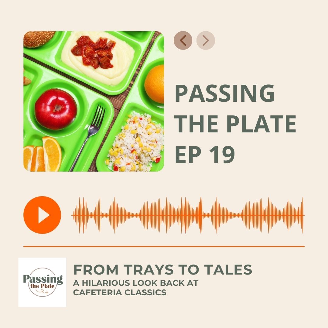 19: From Trays to Tales: A Hilarious Look Back at Cafeteria Classics