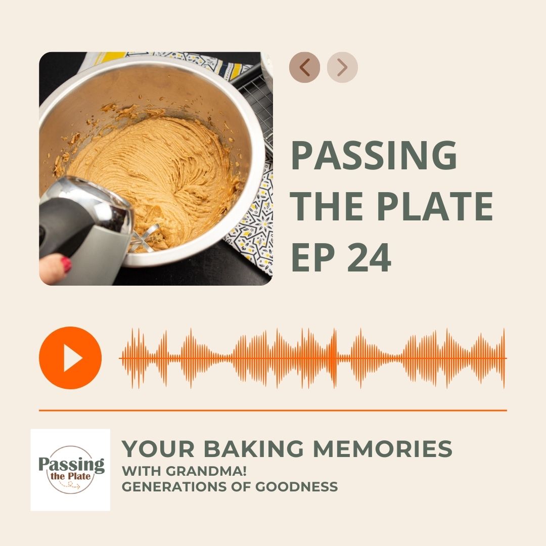 24: YOUR Baking Memories with Grandma: Generations of Goodness