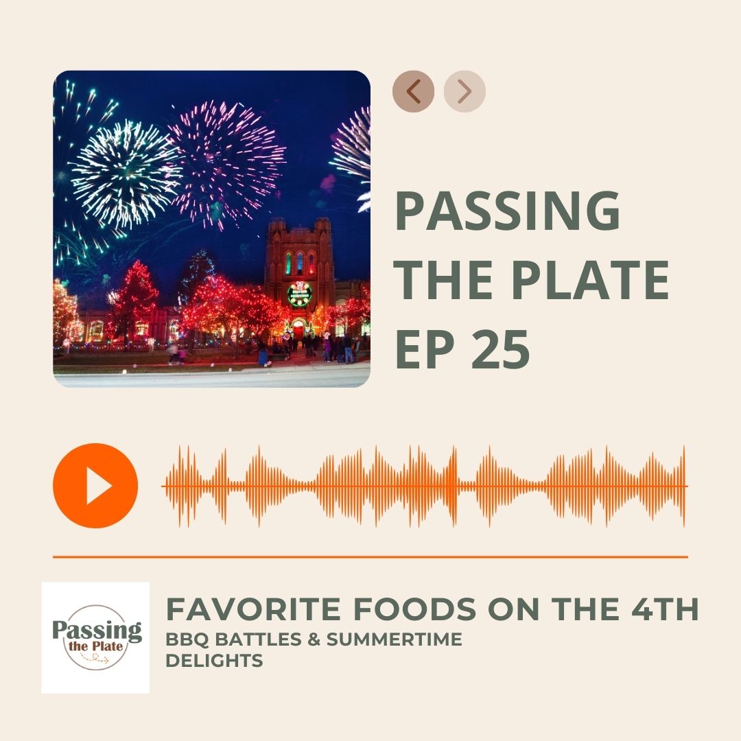 25: Favorite Foods for the 4th: BBQ Battles & Summertime Delights