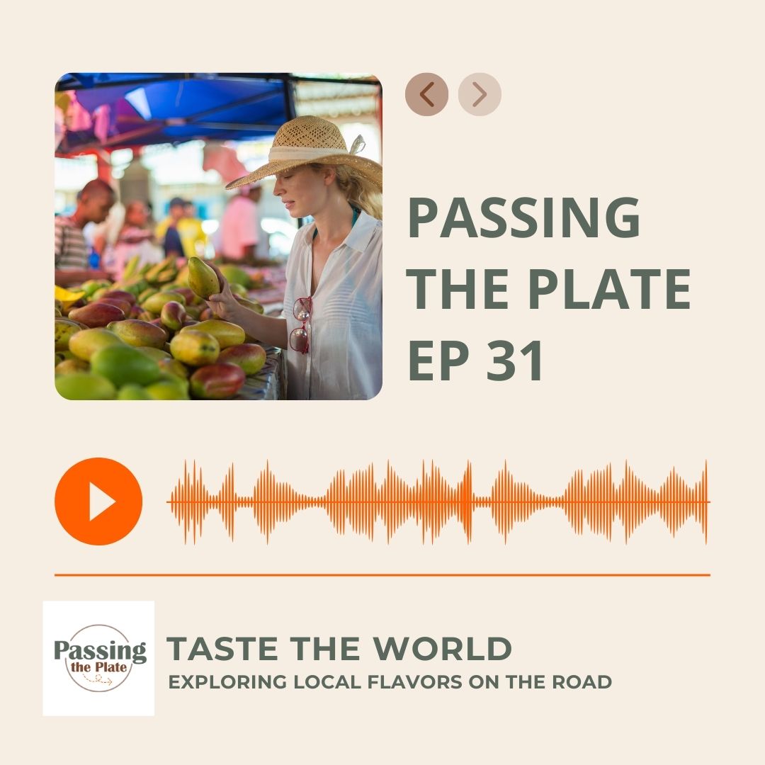 31: Taste the World: Exploring Local Flavors on the Road