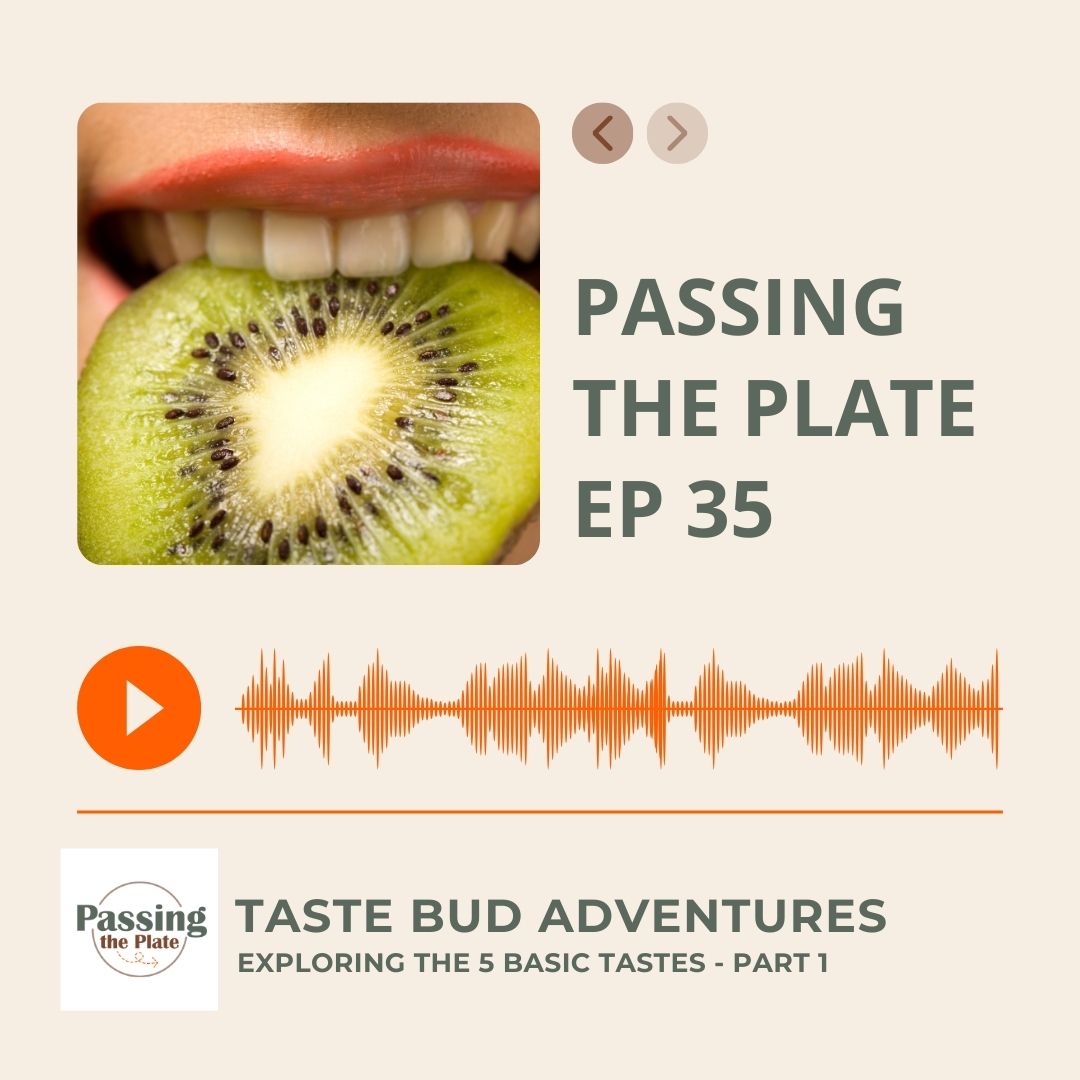 35: Taste Bud Adventures: Exploring the 5 Basic Tastes – Part 1