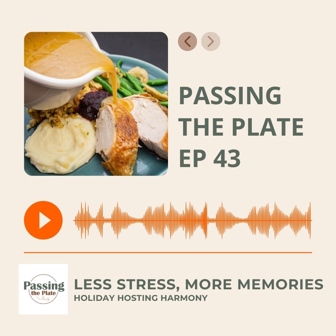 43: Less Stress, More Memories: Holiday Hosting Harmony