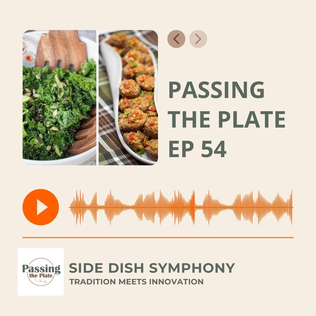 54: Side Dish Symphony: Tradition Meets Innovation