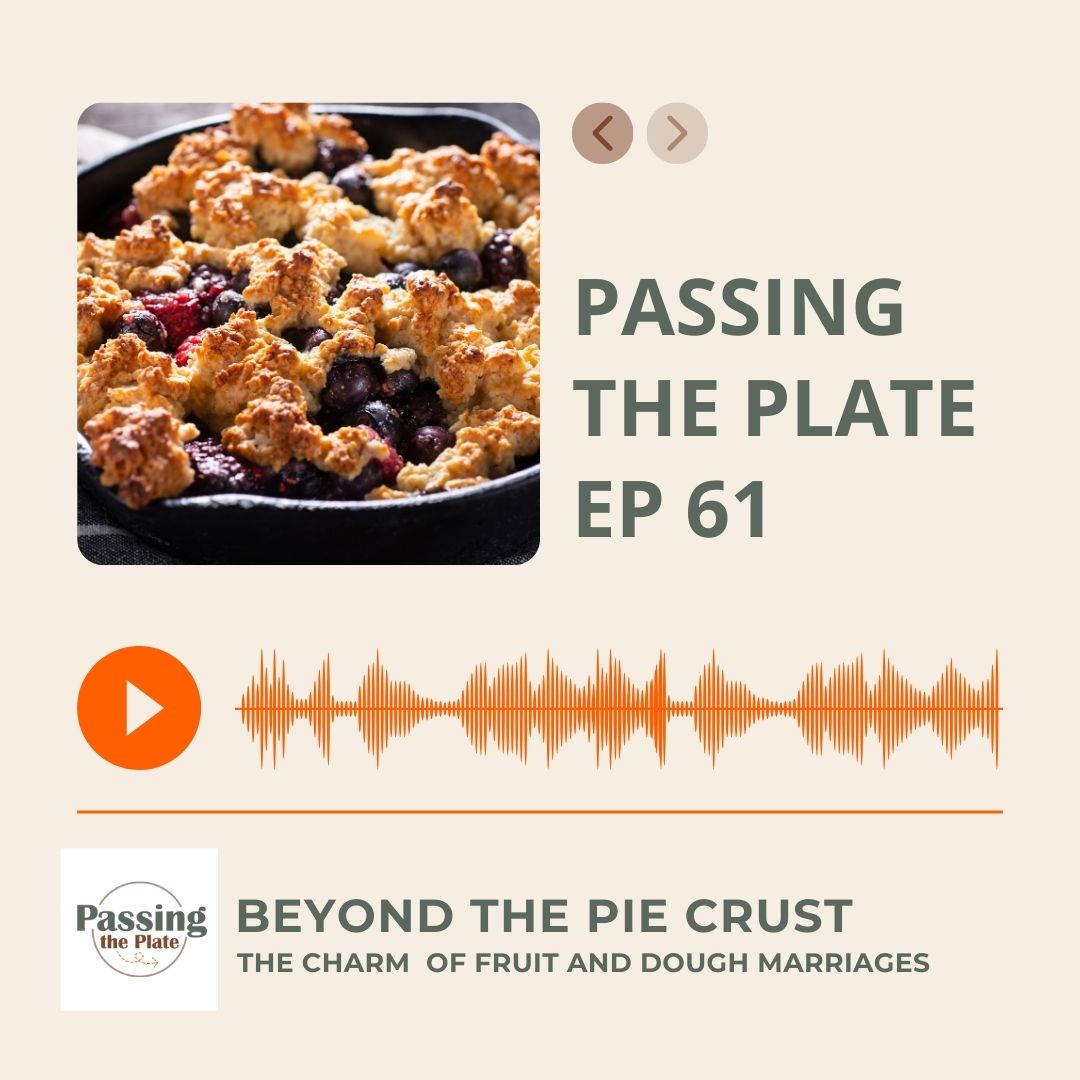 61: Beyond the Pie Crust: The Charm of Fruit and Dough Marriages